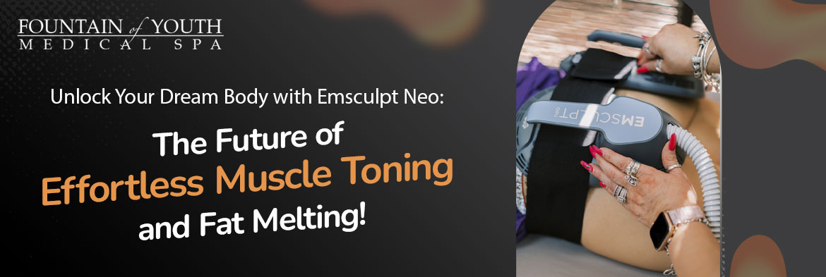 Unlock Your Dream Body with Emsculpt Neo: The Future of Effortless Muscle Toning and Fat Melting!