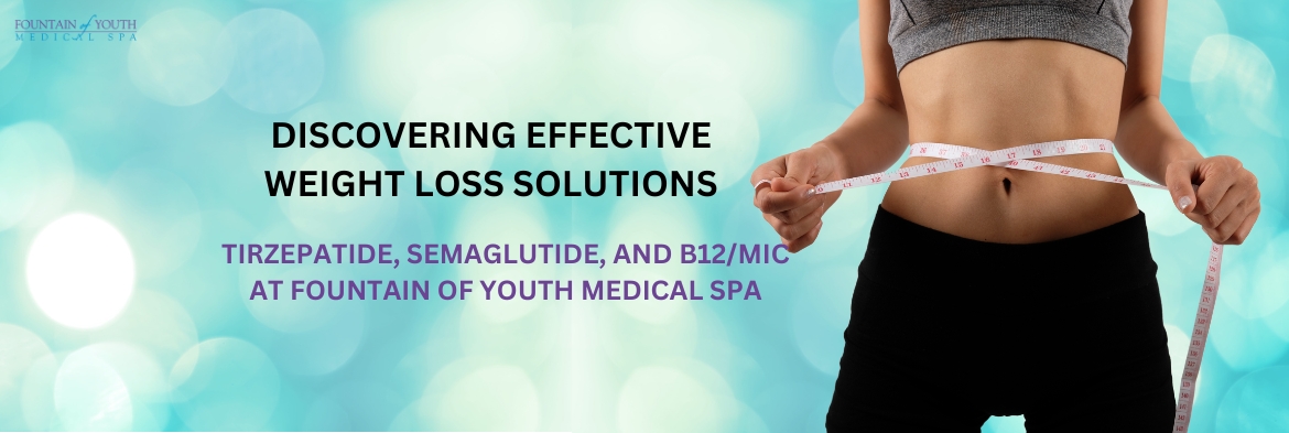 Discovering Effective Weight Loss Solutions at Fountain of Youth Medical Spa
