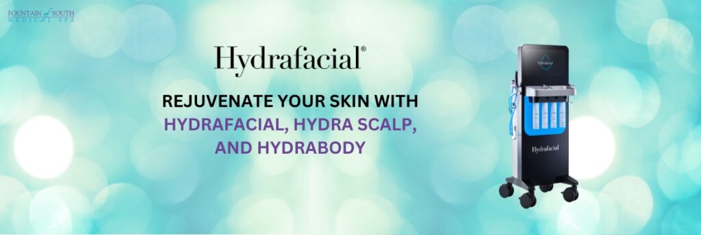 Rejuvenate Your Skin with Hydrafacial, Hydra Scalp, and Hydrabody